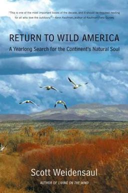 Return to Wild America A Yearlong Search for the Continent's Natural Soul  9780865477315 Front Cover