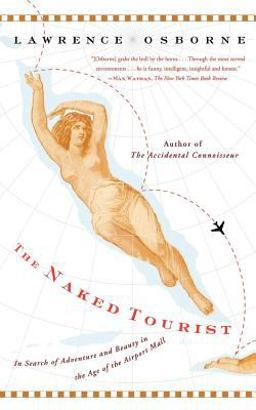 Naked Tourist In Search of Adventure and Beauty in the Age of the Airport Mall  9780865477414 Front Cover