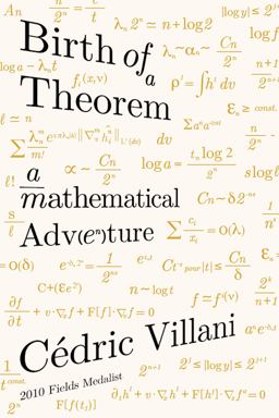 Birth of a Theorem A Mathematical Adventure  9780865477674 Front Cover