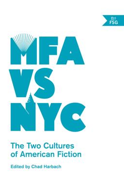 MFA Vs. NYC: How (Not) to Make a Living As A Writer  9780865478138 Front Cover