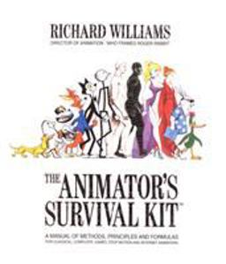 Animator's Survival Kit A Manual of Methods, Principles and Formulas for Classical, Computer, Games, Stop Motion and Internet Animators 4th 9780865478978 Front Cover