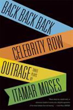 Back Back Back; Celebrity Row; Outrage Three Plays  9780865479050 Front Cover