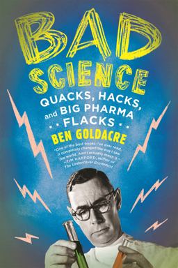 Bad Science Quacks, Hacks, and Big Pharma Flacks  9780865479180 Front Cover