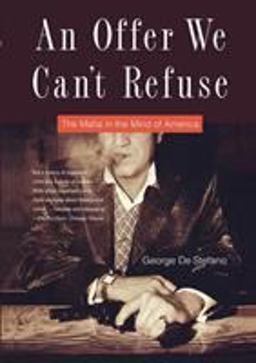 Offer We Can't Refuse The Mafia in the Mind of America  9780865479623 Front Cover