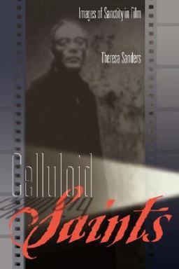 Celluloid Saints Images of Sanctity in Film  9780865547759 Front Cover