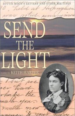 Send the Light : Lottie Moon's Letters and Other Writings  9780865548206 Front Cover