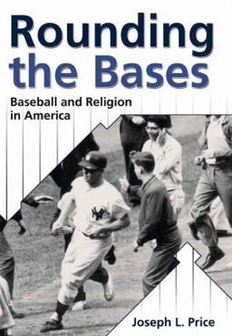 Rounding the Bases Baseball and Religion in America  9780865549999 Front Cover