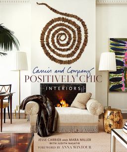 Carrier and Company Positively Chic Interiors  9780865653207 Front Cover