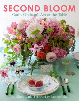 Second Bloom Cathy Graham's Art of the Table  9780865653436 Front Cover