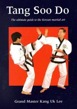 Tang Soo Do : The Ultimate Guide to the Korean Martial Art 1st 9780865681705 Front Cover