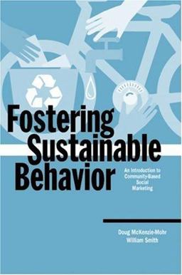 Fostering Sustainable Behavior An Introduction to Community-Based Social Marketing  9780865714069 Front Cover