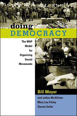 Doing Democracy The MAP Model for Organizing Social Movements  9780865714182 Front Cover