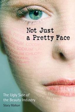 Not Just a Pretty Face The Ugly Side of the Beauty Industry  9780865715745 Front Cover