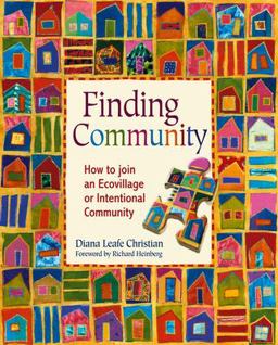 Finding Community How to Join an Ecovillage or Intentional Community  9780865715783 Front Cover