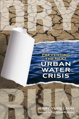 Dry Run Preventing the Next Urban Water Crisis  9780865716704 Front Cover