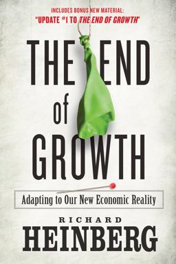 End of Growth Adapting to Our New Economic Reality  9780865716957 Front Cover