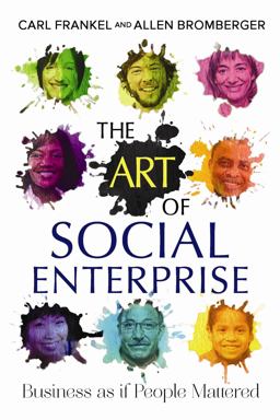 Art of Social Enterprise Business As If People Mattered  9780865717305 Front Cover