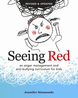 Seeing Red An Anger Management and Anti-Bullying Curriculum for Kids 2nd 9780865717602 Front Cover