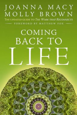 Coming Back to Life The Updated Guide to the Work That Reconnects  9780865717756 Front Cover