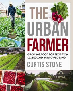 Urban Farmer Growing Food for Profit on Leased and Borrowed Land  9780865718012 Front Cover