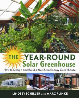 Year-Round Solar Greenhouse How to Design and Build a Net-Zero Energy Greenhouse  9780865718241 Front Cover