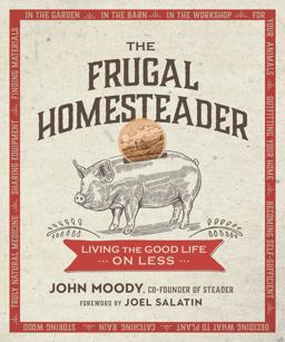 Frugal Homesteader Living the Good Life on Less  9780865718937 Front Cover