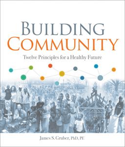 Building Community Twelve Principles for a Healthy Future  9780865719323 Front Cover