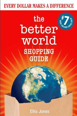 Better World Shopping Guide: 7th Edition Every Dollar Makes a Difference 7th 9780865719460 Front Cover