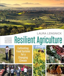 Resilient Agriculture: Expanded and Updated Second Edition Cultivating Food Systems for a Changing Climate 2nd 9780865719507 Front Cover