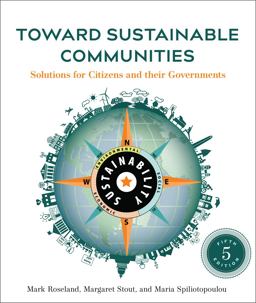 Toward Sustainable Communities, Fifth Edition Solutions for Citizens and Their Governments 5th 9780865719743 Front Cover