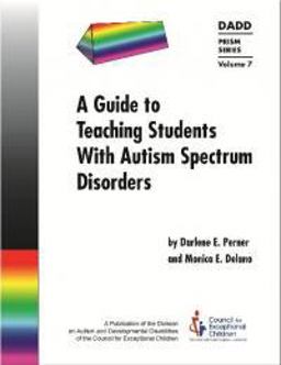 A Guide to Teaching Students With Autism Spectrum Disorders:  9780865864726 Front Cover