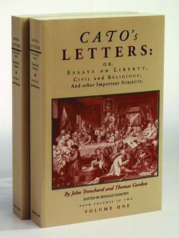 Cato's Letters (in Two Volumes) Or, Essays on Liberty, Civil and Religious, and Other Important Subjects  9780865971295 Front Cover