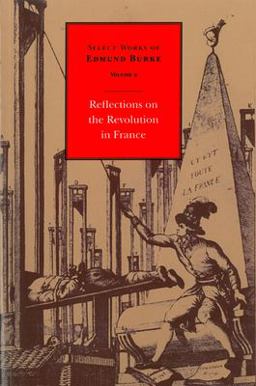 Select Works of Edmund Burke, Volume 2 Reflections on the Revolution in France  9780865971653 Front Cover