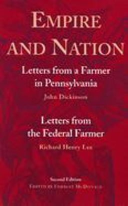 Empire and Nation Letters from a Farmer in Pennsylvania; Letters from the Federal Farmer 2nd 9780865972032 Front Cover