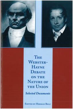 Webster-Hayne Debate on the Nature of the Union Selected Documents  9780865972735 Front Cover