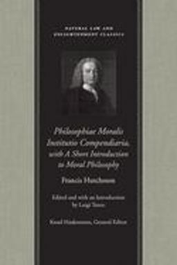 Philosophiae Moralis Institutio Compendiaria, with a Short Introduction to Moral Philosophy  9780865974524 Front Cover
