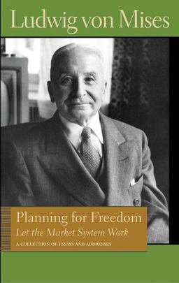 Planning for Freedom Let the Market System Work  9780865976610 Front Cover