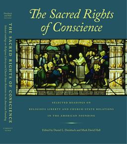 Sacred Rights of Conscience Selected Readings on Religious Liberty and Church-State Relations in the American Founding  9780865977150 Front Cover