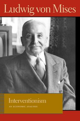 Interventionism An Economic Analysis  9780865977396 Front Cover