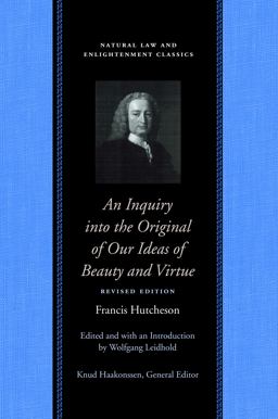 Inquiry into the Original of Our Ideas of Beauty and Virtue 2nd 9780865977747 Front Cover