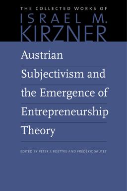 Austrian Subjectivism and the Emergence of Entrepreneurship Theory:  9780865978591 Front Cover