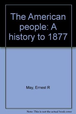 The American people: A history to 1877