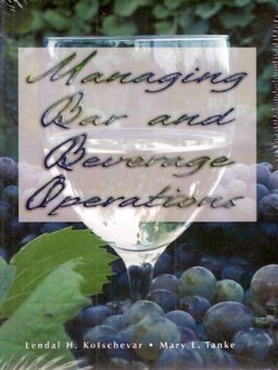 Managing Bar and Beverage Operations Managing Bar and Beverage Operations