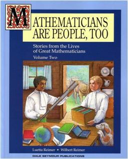 Mathematicians Are People, Too Stories from the Lives of Great Mathematicians  9780866515092 Front Cover