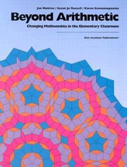Beyond Arithmetic, Grades K-5 Changing Mathematics in the Elementary Classroom  9780866518468 Front Cover