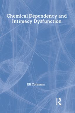 Chemical Dependency and Intimacy Dysfunction