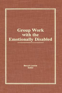 Group Work with the Emotionally Disabled  9780866569941 Front Cover