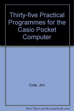 Thirty-Five Practical Programs for the Casio Pocket Computer Thirty-Five Practical Programs for the Casio Pocket Computer