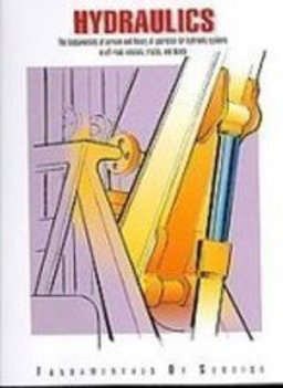 Hydraulics The Fundamentals of Service and Theory of Operation for Hydraulic Systems in off-Road Vehicles, Trucks, and Buses 7th 9780866913355 Front Cover