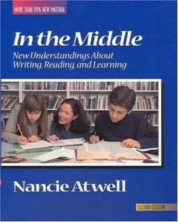 In the Middle, Second Edition New Understandings about Writing, Reading, and Learning 2nd 9780867093742 Front Cover